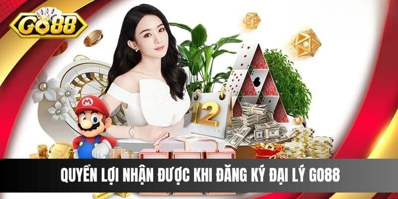 Quyền lợi nhận được khi đăng ký đại lý Go88